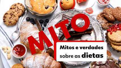 Mitos e verdades sobre dieta e emagrecimento