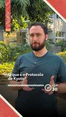 COP30 - O que é o Protocolo de Kyoto?