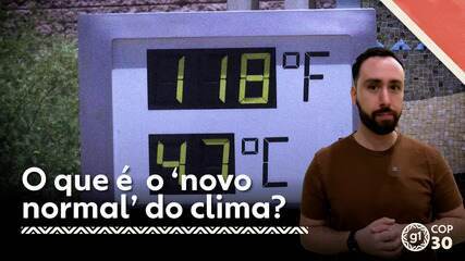 O que é o “novo normal” do clima?